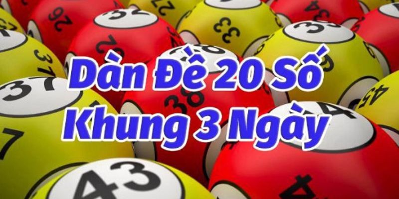 Dàn đề 20 con có xác xuất ra cao nhất