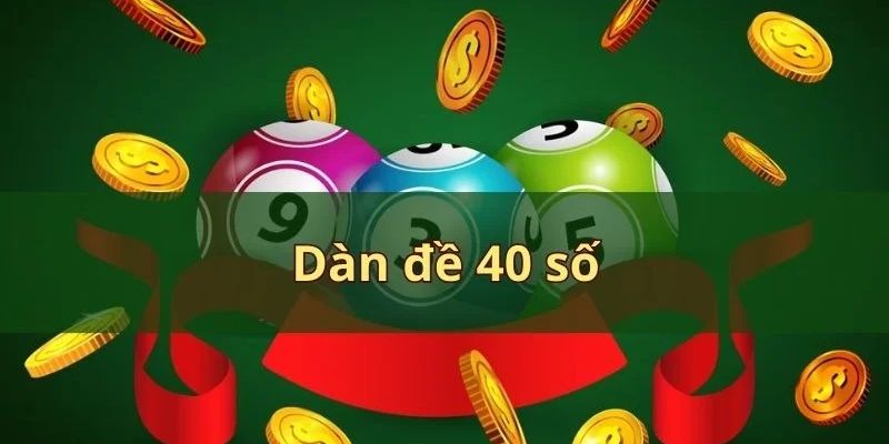 Giới thiệu dàn đề 40 số