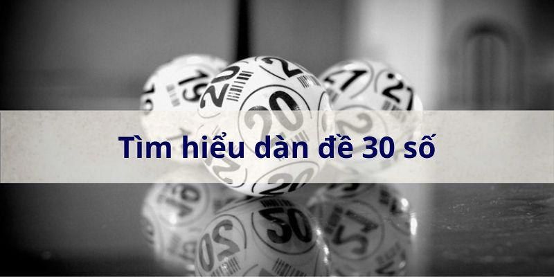 Giới thiệu về dàn đề 30 số