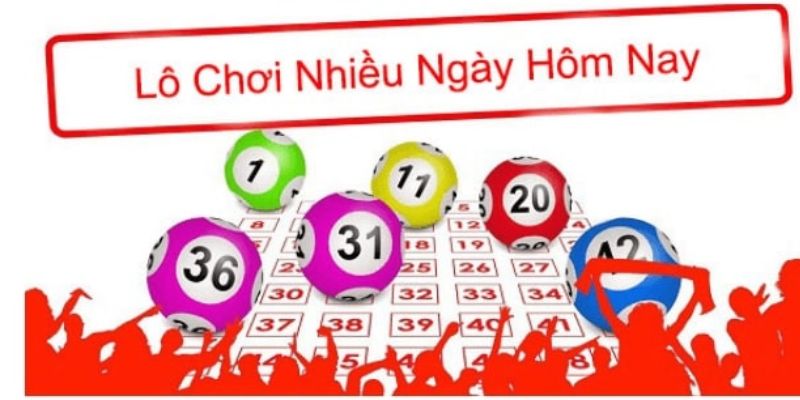 Giải đáp thắc mắc lô chơi nhiều hôm nay là gì?